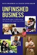 Unfinished Business: Paid Family Leave in California and the Future of U.S. Work-Family Policy