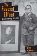 The Fascist Effect: Japan and Italy, 1915 1952