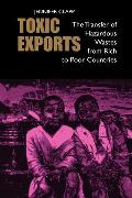 Toxic Exports: The Transfer of Hazardous Wastes from Rich to Poor Countries