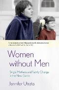 Women Without Men Single Mothers & Family Change In The New Russia