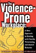 The Violence-Prone Workplace