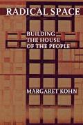 Radical Space: Building the House of the People
