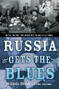 Russia Gets the Blues: Music, Culture, and Community in Unsettled Times