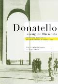 Donatello Among the Blackshirts History & Modernity in the Visual Culture of Fascist Italy
