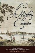 A Mighty Empire: The Origins of the American Revolution