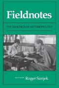 Fieldnotes The Makings Of Anthropology