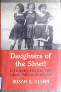 Daughters of the Shtetl Life & Labor in the Immigrant Generation
