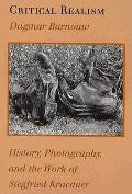 Critical Realism History Photography & the Work of Siegfried Kracauer