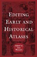 Editing Early & Historical Atlases