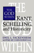 God Within Kant Schelling & Historicity