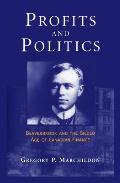 Profits and Politics: Beaverbrook and the Gilded Aage of Canadian Finance