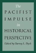 The Pacifist Impulse in Historical Perspective