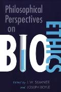 Philosophical Perspectives on Bioethics