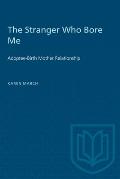 The Stranger Who Bore Me: Adoptee-Birth Mother Relationships