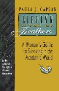 Lifting a Ton of Feathers A Womans Guide to Surviving in the Academic World