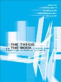 The Thesis and the Book: A Guide for First-Time Academic Authors