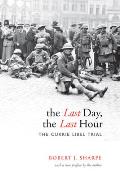 The Last Day, the Last Hour: The Currie Libel Trial