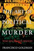 Art of Political Murder Who Killed the Bishop