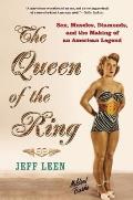 Queen of the Ring Sex Muscles Diamonds & the Making of an American Legend