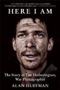 Here I Am: The Story of Tim Hetherington, War Photographer