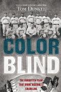 Color Blind The Forgotten Team That Broke Baseballs Color Line
