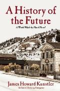 History of the Future A World Made by Hand Novel
