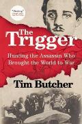 Trigger Hunting the Assassin Who Brought the World to War