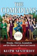 Comedians Drunks Thieves Scoundrels & the History of American Comedy