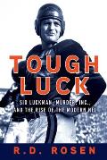 Tough Luck Sid Luckman Murder Inc & the Rise of the Modern NFL