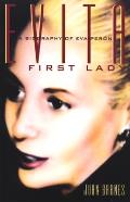 Evita First Lady A Biography of Evita Peron