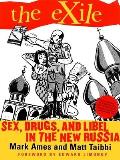 Exile Sex Drugs & Libel in the New Russia