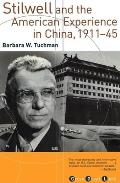 Stilwell & the American Experience in China 1911 45