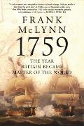 1759 The Year Britain Became Master of the World