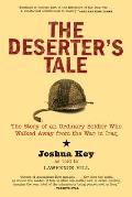 The Deserter's Tale: The Story of an Ordinary Soldier Who Walked Away from the War in Iraq
