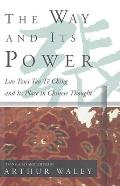 Way & Its Power A Study of the Tao Te Ching & Its Place in Chinese Thought
