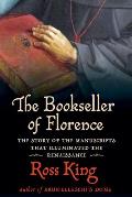 Bookseller of Florence The Story of the Manuscripts That Illuminated the Renaissance