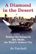 A Diamond in the Desert: Behind the Scenes in Abu Dhabi, the World's Richest City
