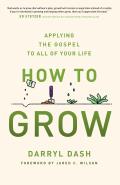 How to Grow Applying the Gospel to All of Your Life
