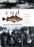Cod A Biography Of The Fish That Changed