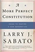 More Perfect Constitution Why the Constitution Must Be Revised Ideas to Inspire a New Generation