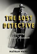 Lost Detective Becoming Dashiell Hammett