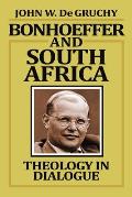 Bonhoeffer and South Africa: Theology in Dialogue