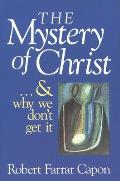 Mystery of Christ & & Why We Dont Get It