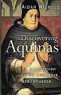 Discovering Aquinas An Introduction to His Life Work & Influence