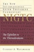 Epistles to the Thessalonians A Commentary on the Greek Text