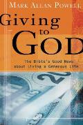 Giving to God The Bibles Good News about Living a Generous Life