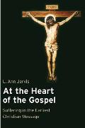 At the Heart of the Gospel: Suffering in the Earliest Christian Message