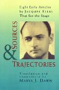 Sources & Trajectories Eight Early Articles by Jacques Ellul That Set the Stage