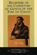 Registers of the Consistory of Geneva in the Time of Calvin: Volume 1, 1542-1544