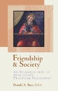 Friendship and Society: An Introduction to Augustine's Practical Philosophy